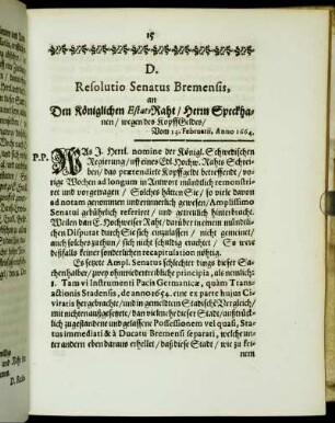 D. Resolutio Senatus Bremensis, an Den Königlichen Estats Raht/ Herrn Speckhanen/ wegen des Kopff Geldes/ [...]