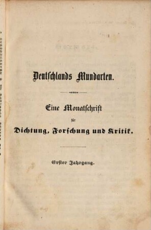 Die Deutschen Mundarten : eine Zeitschrift für Dichtung, Forschung u. Kritik, 1. 1854,1