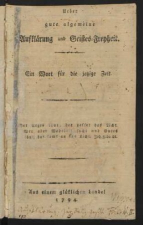 Ueber gute algemeine Aufklärung und Geistes-Freyheit : ein Wort für die jetzige Zeit