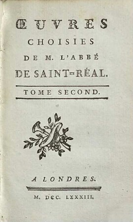 Oeuvres Choisies De M. L'Abbé De Saint-Réal. 2