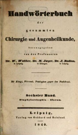 Handwörterbuch der gesammten Chirurgie und Augenheilkunde. 6, Staphylorrhaphia - Zincum