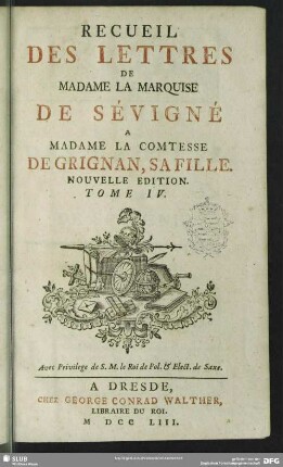 4: Recueil Des Lettres De Madame La Marquise De Sévigné A Madame La Comtesse De Grignan, Sa Fille