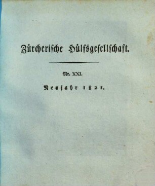 Neujahrsblatt der Hülfsgesellschaft in Zürich : auf d. Jahr .... 21. 1821