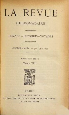 La revue hebdomadaire : romans, histoire, voyages. 6. 1897, T. 8 = 2. Sér.