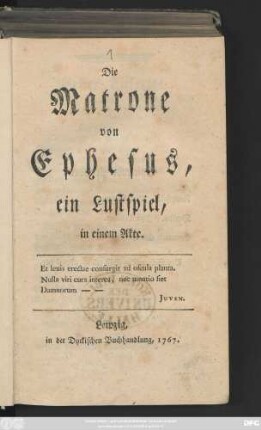Die Matrone von Ephesus : ein Lustspiel, in einem Akte