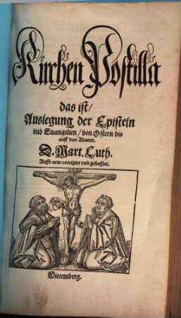 Kirchen Postilla das ist, Auslegung der Episteln vnd Euangelien, von Ostern bis auff das Aduent