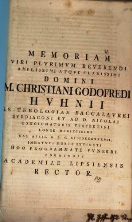 Memoriam V. P. R. Christiani Godofredi Huhnii ... hoc programmate funebri commendat Academiae Lips. Rector : [inest vita Huhniana, aut. est Jo. Erh. Kapp]