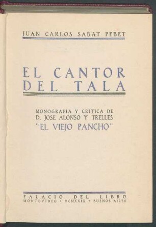 El cantor del Tala : monografía y critíca de D. Jose Alonso y Trelles, "El Viejo Pancho"