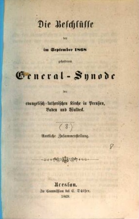 Beschlüsse der von der evangelisch-lutherischen Kirche in Preußen ... gehaltenen General-Synode. 8