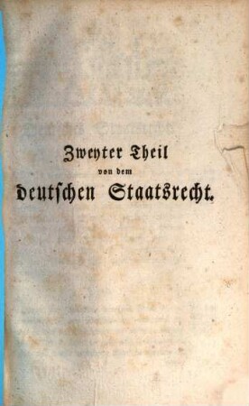 Freyherrn von Kreittmayr Grundriß des Allgemeinen und Deutschen Staatsrechtes. 2, Von dem deutschen Staatsrecht
