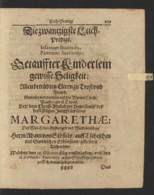 Die zwantzigste Leich-Predigt ... Getauffter Kinderlein gewisse Seligkeit ... Bey dem Christ-Adelichem Begräbnuß deß ... Jungfräwleins Margarethae: Deß ... Herrn Adam von Stössels ... Töchterleins.