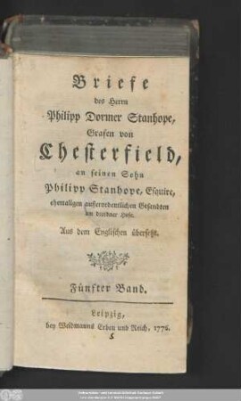 Fünfter Band: Briefe des Herrn Philipp Dormer Stanhope, Grafen von Chesterfield, an seinen Sohn Philipp Stanhope, Esquire, ehemaligen außerordentlichen Gesandten am dresdner Hofe