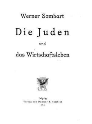Die Juden und das Wirtschaftsleben / von Werner Sombart