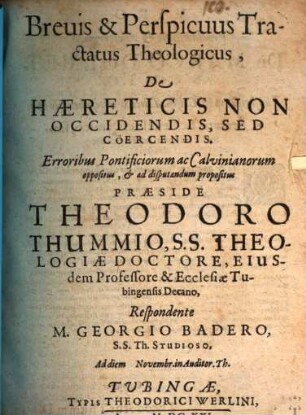 Breuis & Perspicuus Tractatus Theologicus, De Haereticis Non Occidendis, Sed Cöercendis