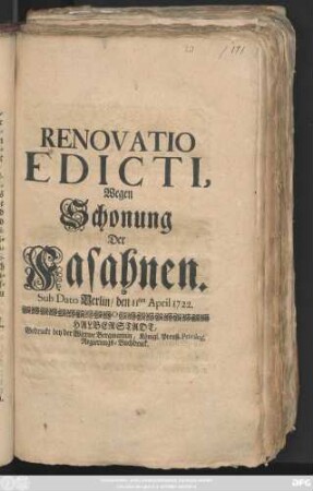 Renovatio Edicti, Wegen Schonung Der Fasahnen : Sub Dato Berlin, den 11ten April 1722.