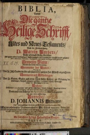Biblia, Das ist. Die gantze Heilige Schrifft, Altes und Neues Testaments, Nach der Verdeutschung D. Martin Luthers,