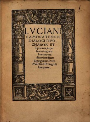 Lvciani Samosatensis Dialogi Dvo, Charon Et Tyrannus : in quibus mira gratia human[a]e conditionis miseriae depinguntur