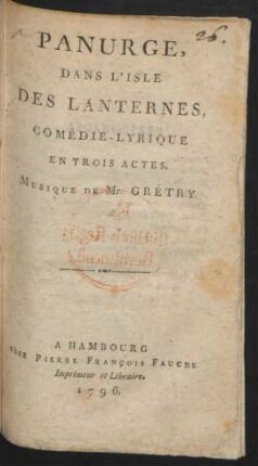 Panurge, Dans L'Isle Des Lanternes : Comédie-Lyrique En Trois Actes