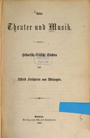 Ueber Theater und Musik : historisch-kritische Studien