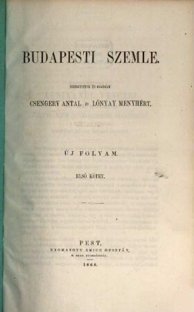 Budapesti szemle : a Magyar Tud. Akadémia megbízásából, 1. 1865 = Füz. 1 - 4