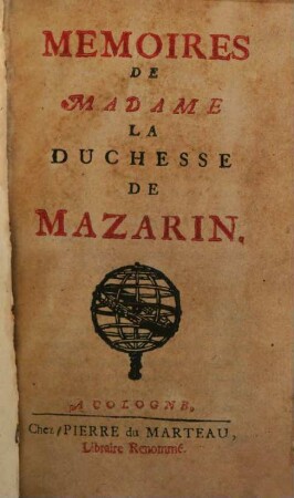 Mémoires De Madame La Duchesse De Mazarin Erschienen: Cologne : du Marteau