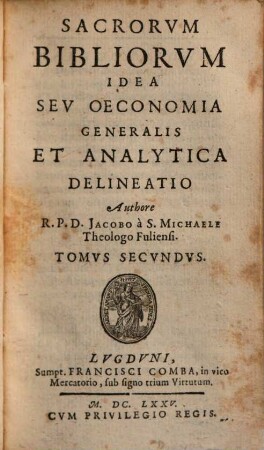 Sacrorvm Bibliorvm Idea Sev Oeconomia Generalis Et Analytica Delineatio. 2