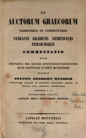 De auctorum Graecorum versionibus et commentariis Syriacis, Arabicis, Armeniacis Persicisque commentatio
