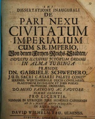 Dissertatione Inaugurali De Pari Nexu Civitatum Imperialium Cum S. R. Imperio : = Von denen Freyen-Reichs-Städten