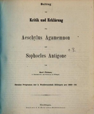 Beitrag zur Kritik und Erklärung von Aeschylus Agamemnon und Sophocles Antigone