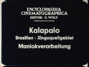 Kalapalo (Brasilien, Xingúquellgebiet) - Maniokverarbeitung