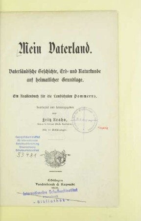 Mein Vaterland : vaterländische Geschichte, Erd- und Naturkunde auf heimatlicher Grundlage ; ein Realienbuch für die Landschulen Pommerns