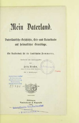 Mein Vaterland : vaterländische Geschichte, Erd- und Naturkunde auf heimatlicher Grundlage ; ein Realienbuch für die Landschulen Pommerns