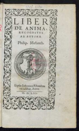 LIBER || DE ANIMA,|| RECOGNITVS || AB AVTORE || Philip. Melanth.||