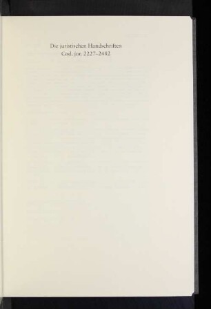 Die juristischen Handschriften Cod. jur. 2227-2482
