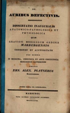 De auribus defectivis : Diss. inaug. anat.-pathologica et physiologica ; Accedit tab. lith.