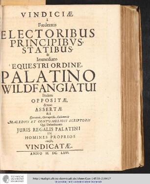 Vindiciæ à Foederatis Electoribus, Principibvs, Statibus & Immediato Equestri Ordine, Palatino Wildfangiatui