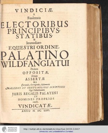 Vindiciæ à Foederatis Electoribus, Principibvs, Statibus & Immediato Equestri Ordine, Palatino Wildfangiatui