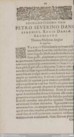 EXCELLENTISSIMO VIRO PETRO SEVERINO DANO SERENISS. REGIS DANIAE ARCHIATRO Thomas Musettus Anglus.