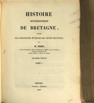 Histoire ecclésiastique de Bretagne, dédiée aux seigneurs évêques de cette province. 1