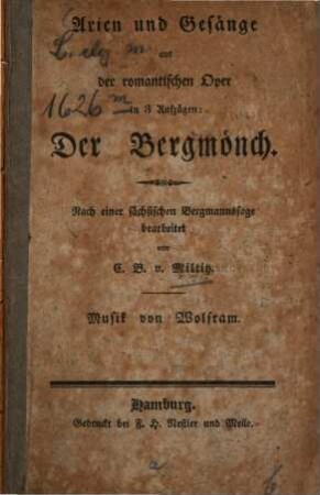 Arien und Gesänge aus der romantischen Oper in 3 Aufzügen: Der Bergmönch