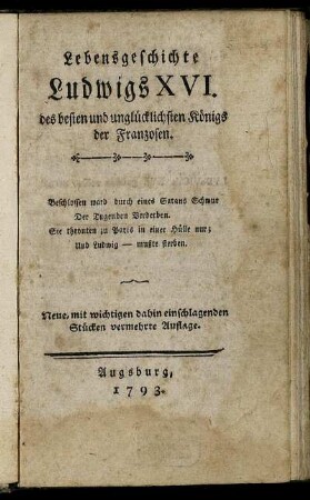 Lebensgeschichte Ludwigs XVI. des besten und unglücklichsten Königs der Franzosen