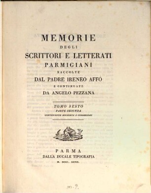 Memorie Degli Scrittori E Letterati Parmigiani, 6,2,1. Contenente aggiunte e correzioni