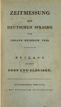 Zeitmessung der deutschen Sprache : Beilage zu den Oden und Elegieen
