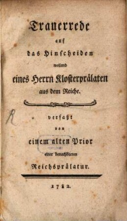 Trauerrede auf das Hinscheiden weiland eines Herrn Klosterprälaten aus dem Reiche