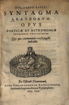 Hug. Grotii Batavi Syntagma Arateorum : opus poeticae et astronomiae studiosis utilissimum