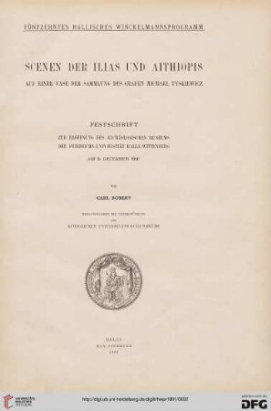 Band 15: Hallisches Winckelmannsprogramm: Scenen der Ilias und Aithiopis auf einer Vase der Sammlung des Grafen Michael Tyskiewicz : Festschrift zur Eröffnung des Archäologischen Museums der Friedrichs-Universität Halle-Wittenberg am 9. December 1891