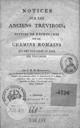 Notices sur les anciens Trévirois : suivies de recherches sur les chemins romains qui ont traversé le pays des Trévirois
