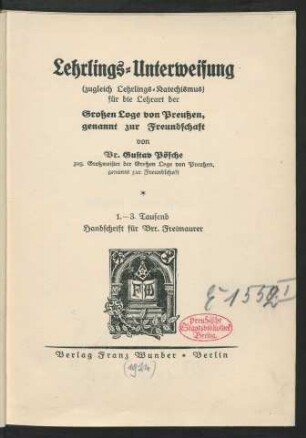 Lehrlings-Unterweisung (zugleich Lehrlings-Katechismus) für die Lehrart der Großen Loge von Preußen, genannt zur Freundschaft