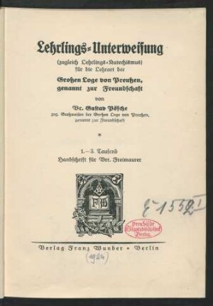 Lehrlings-Unterweisung (zugleich Lehrlings-Katechismus) für die Lehrart der Großen Loge von Preußen, genannt zur Freundschaft