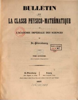 Bulletin de la Classe Physico-Mathématique de l'Académie Impériale des Sciences de St.-Pétersbourg, 15. 1857